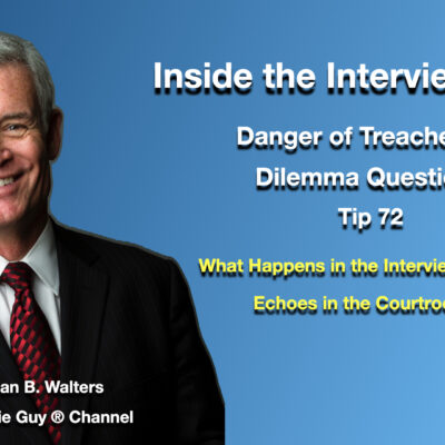 Inside The Interview Room | Interview and Interrogation Techniques Tip 72 | The Danger of “Treacherous Dilemma” Questions Inside The Interview Room | Interview and Interrogation Techniques Tip 72 | The Danger of “Treacherous Dilemma” Questions