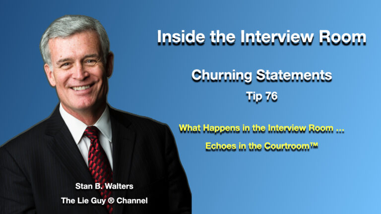 Stan Walters – Inside the Interview Room: Churning Statements (Tip 76)