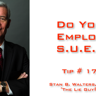 Interview and Interrogation Techniques Tip 17 | Do You Employ S.U.E.?