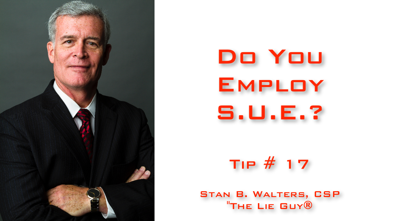 Interview and Interrogation Techniques Tip 17 | Do You Employ S.U.E.?