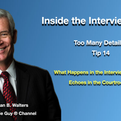 Inside the Interview Room | Interview and Interrogation Techniques Tip 14 | Too Many Details…? Inside the Interview Room | Interview and Interrogation Techniques Tip 14 | Too Many Details…?