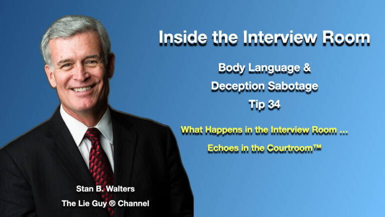 Stan Walters – Inside the Interview Room: Body Language & Deception Sabotage (Tip 34)