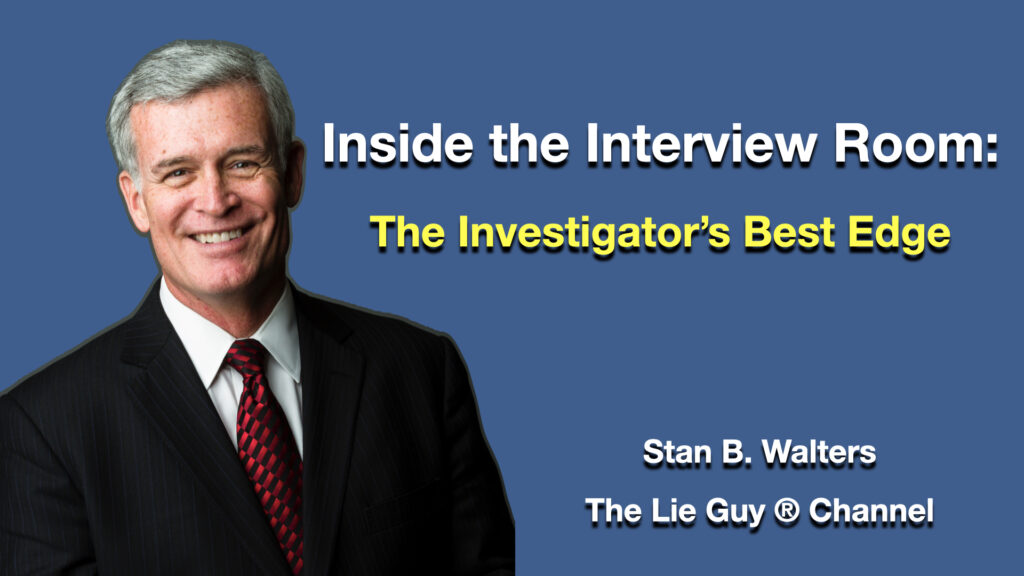 nside the Interview Room by The Lie Guy® – Evidence-Based Interview and Interrogation Channel.